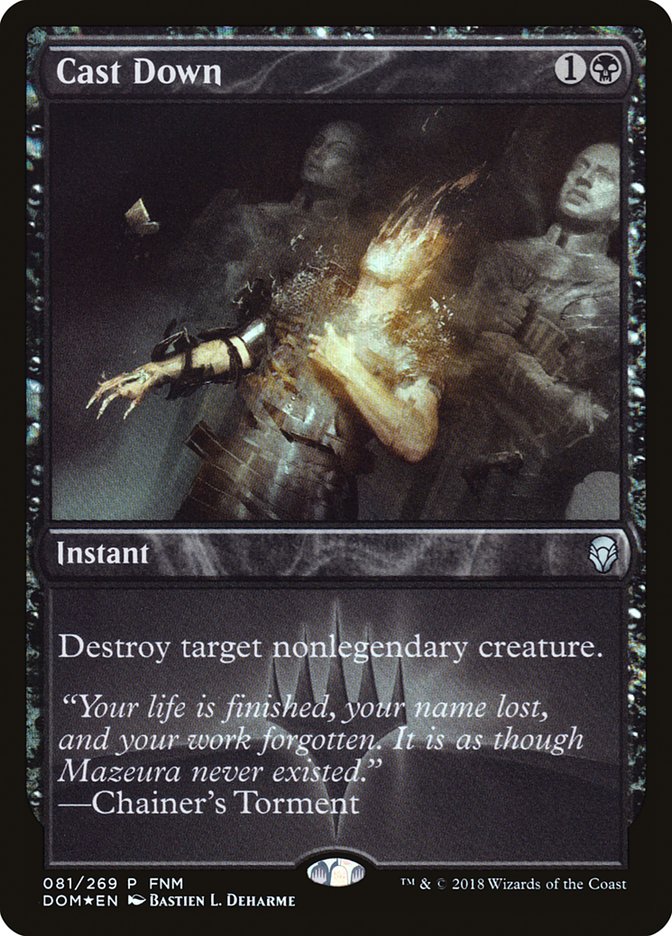 Cast Down (FNM) [Dominaria Promos] | Webway Games