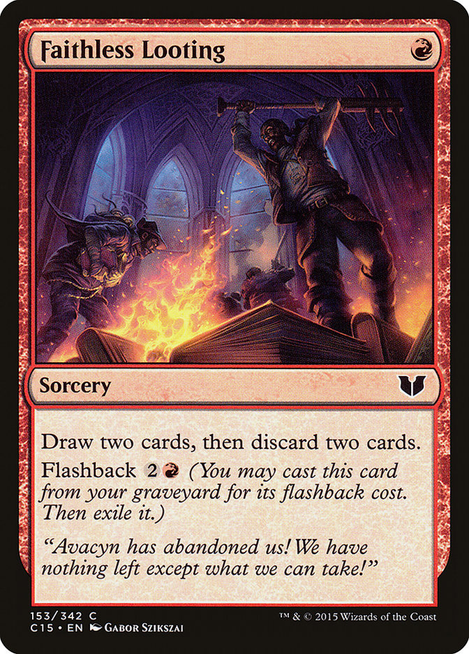 Faithless Looting [Commander 2015] | Webway Games