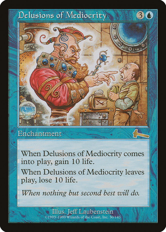 Delusions of Mediocrity [Urza's Legacy] | Webway Games