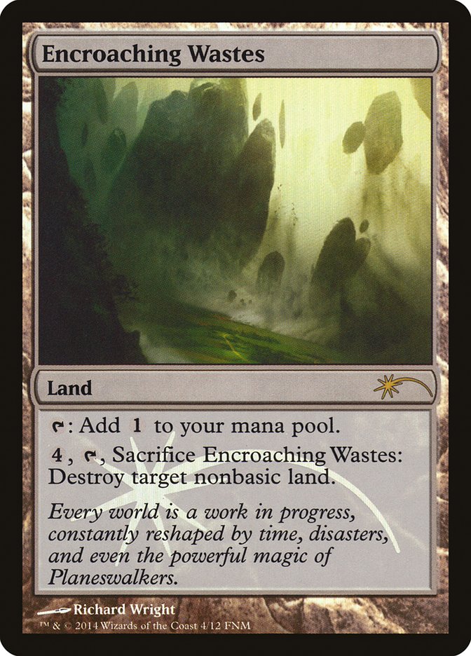 Encroaching Wastes [Friday Night Magic 2014] | Webway Games