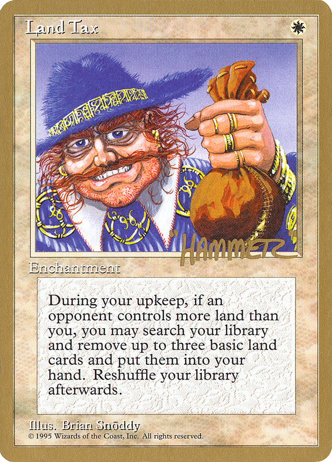 Land Tax (Shawn "Hammer" Regnier) [Pro Tour Collector Set] | Webway Games